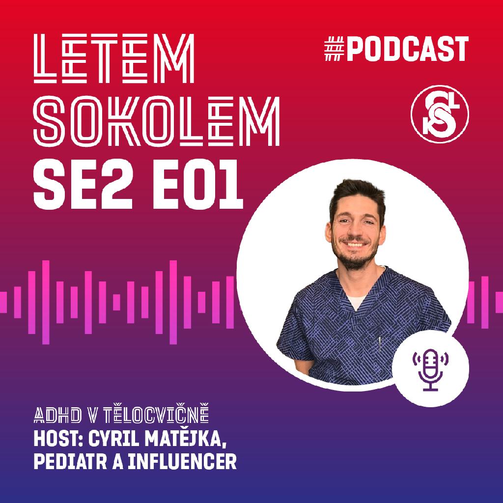 Podcast Letem Sokolem, ADHD v tělocvičně s pediatrem Cyrilem Matějkou